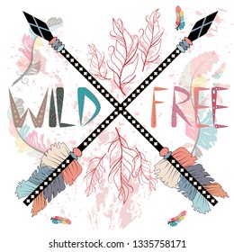 colorful illustration with crossed ethnic arrows, feathers and tribal ornament. Boho and hippie style. American indian motifs. Wild and Free poster