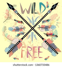 colorful illustration with crossed ethnic arrows, feathers and tribal ornament. Boho and hippie style. American indian motifs. Wild and Free poster
