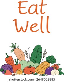 A colorful illustration featuring a variety of fresh vegetables with the text 'Eat Well', promoting healthy eating habits and a balanced diet.

