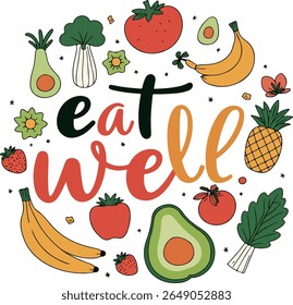 Colorful illustration featuring various fruits and vegetables arranged around the words 'eat well', promoting healthy eating habits.
