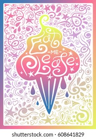 Colorful illustration of ice cream cone silhouette and hand drawn lettering on a pattern background. Creative typography poster with phrase - eat me please.