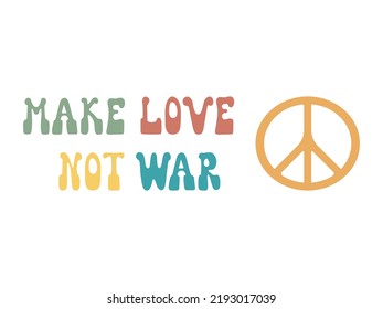 Colorful illustration Make Love Not War in retro hippie style of 70s. Cute graphic print for t-shirt, posters, card design.