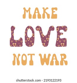 Colorful illustration Make Love Not War in retro hippie style of 70s. Cute graphic print for t-shirt, posters, card design.