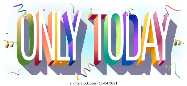 Colorful illustration of "Only Today" text