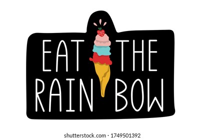 Colorful illustration and positive sticker EAT THE RAINBOW. Vector artistic drawing food and vegan quote. Farm market, natural, local, organic fruit and vegetables. 