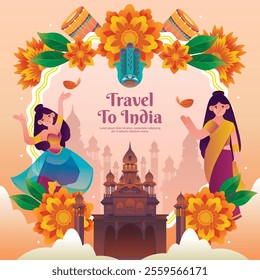 A colorful illustration promoting travel to India, featuring traditional dancers, vibrant flowers, and a famous Indian monument in the background.