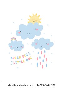 Colorful illustration with rainbow, clouds, sun and hand letters dream big little one for kids. Print in cartoon style for poster, postcard, fabric, wallpaper, textile. Vector