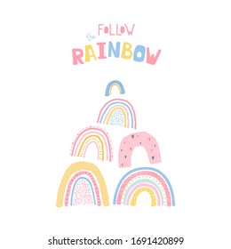 Colorful illustration with rainbow, clouds, sun and hand letters Follow the rainbow for kids. Print in cartoon style for poster, postcard, fabric, wallpaper, textile. Vector