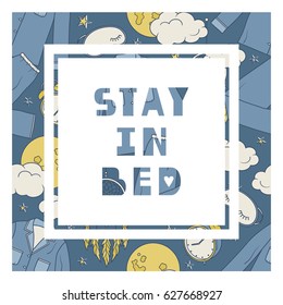 Colorful illustration with sleep symbols and text. Stay in bed, poster design. Decorative backdrop, good for printing