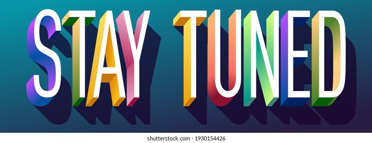 Colorful illustration of "Stay Tuned" text