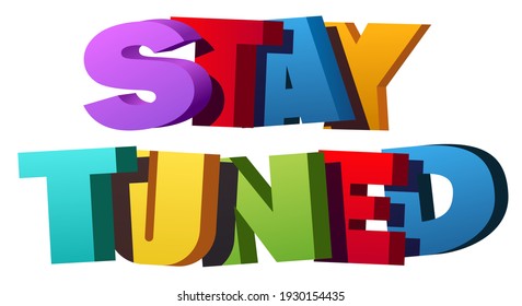 Colorful illustration of "Stay Tuned" text