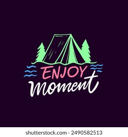 Colorful illustration of tent and trees with 'Enjoy Moment' text, ideal for camping and outdoors themes.