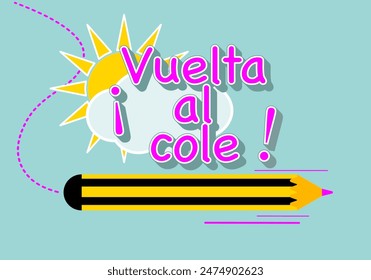 Colorful Illustration of Vuelta al cole text and a flying pencil through the sun and cloud in a blue sky