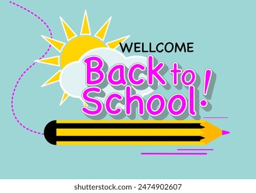 Colorful illustration of Wellcome back to school text and a flying pencil through the sun and cloud in a blue sky