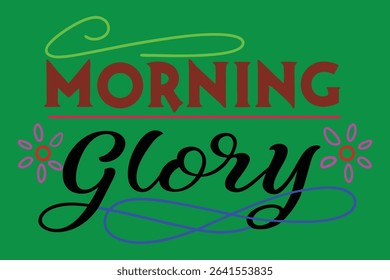 Colorful illustration of the words "Morning Glory" with decorative elements on a green background. Cheerful and vibrant design.