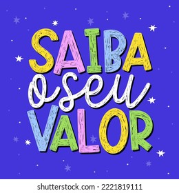 Colorful Inspirational poster in Brazilian Portuguese. Translation - Know your worth.