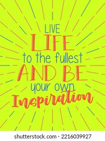 Colorful inspirational quote lettering. Perfect for print and fully editable.