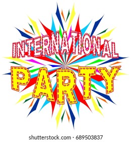 Colorful international party vector poster, logo, card, banner, advertisement, invitation card, design concept. Modern vector design for an international party at university, work, company, city. 