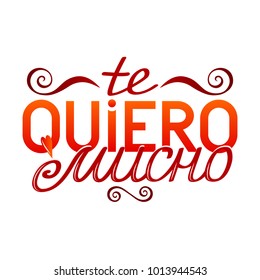 Colorful isolated hand drawn decorative quote in spanish language. Red color lettering phrase, handmade print poster on white background. Te quiero mucho. I love you. 