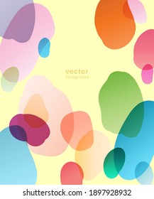 Colorful joyful Vector background. Transparent shapeless spots. Bright colors.