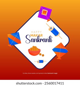 Colorful kites soar in the sky with Happy Makar Sankranti in festive font Thread reels and a bowl of traditional sweets add to the celebratory mood of the harvest festival