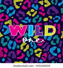 Colorful leopard pattern and wild one phrase. Vector illustration for baby kids t-shirt graphics design.