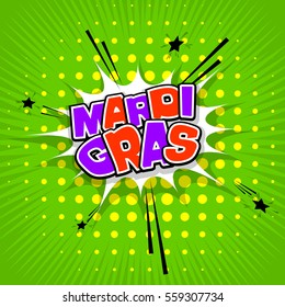 Colorful lettering Mardi Gras. Green comics book balloon background. Comic text carnival sound effects. Vector bubble icon speech phrase, cartoon font label tag expression, sounds illustration