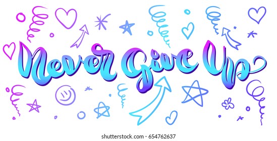 Colorful lettering Never give up. Isolated vector illustration. Handwritten modern calligraphy. Inscription for postcards, posters, prints, greeting cards, t-shirts.