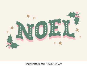 „Noel” Colorful Lettering With Pink Shadow Effect, Holy Plant And Stars On Off White Background. Graphic Ideal For Poster, Seasonal Wall Decoration, Banner, Greeting Card Or Clothes Print.