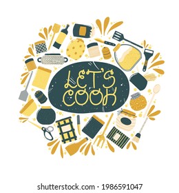 Colorful lettering slogan lets cook with cooking elements. Quote about kitchen and cooking with cute hand drawn illustration of elements of decor. Vector illustration on white background.