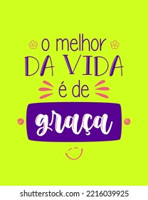 Colorful life quote lettering in Brazilian Portuguese. Translation - The best of life is free.