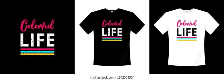colorful life typography t-shirt design. apparel, trendy t shirt, vector illustration.