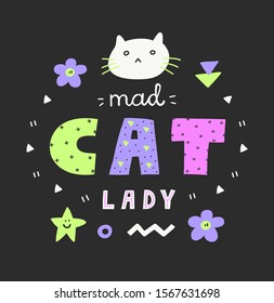 Colorful Mad cat lady lettering,bright neon colors,90-s style.Funny naive kids animal drawing for print on creative card, mobile wallpaper,case,t-shirt,bag or poster.Vector