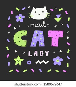 Colorful Mad Cat Lady Lettering,bright Neon Colours,90s Style.Funny Naive Kids Animal Drawing For Print On Creative Card, Mobile Wallpaper,case,t-shirt,bag Or Poster.Vector