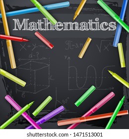 Colorful markers around hand drawn lettering mathematics equation graph and angle on blackboard vector illustration