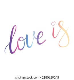 Colorful message "LOVE " for pride month celebration. Typography of LGBTQIA+ equality. Rainbow color. Float vector illustration.