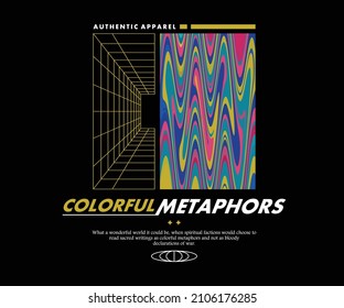 Colorful metaphors, abstract t shirt design, vector graphic, typographic poster or tshirts street wear and Urban style