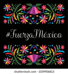 Colorful Mexican Traditional Textile Embroidery Style Floral Composition – Fuerza México (Strength Mexico in Spanish)
