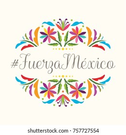 Colorful Mexican Traditional Textile Embroidery Style Floral Composition – Fuerza México (Be Strong Mexico in Spanish)