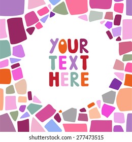 Colorful mosaic frame background. Place for your text. Easy edit design element.