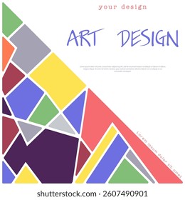 Colorful mosaic of geometric shapes. Geometric abstraction. Cover, design and creative ideas background template