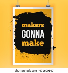 Colorful motivation inspirational poster Makers gonna make. Startup concept