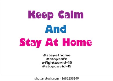 Colorful motivational quote. Keep calm and stay at home due quarantine coronavirus.