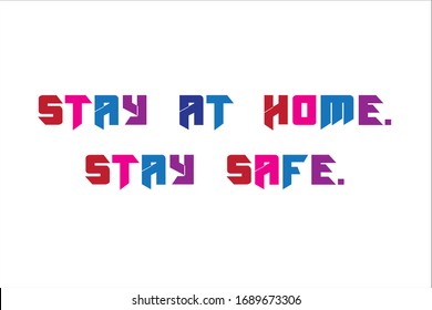Colorful motivational quote. Stay at home due quarantine coronavirus.