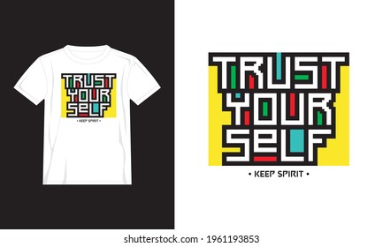 Colorful motivational typography quote for t shirt, Trust yourself. T shirt design template for poster, mug, tote bag, clothing, and merchandise, etc
