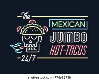 It's a colorful neon sign about mexican hot food and tacos
