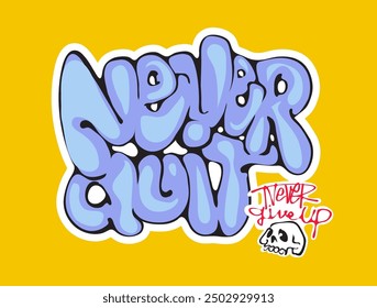 colorful never quit graffitti art style vector illustration on yellow background