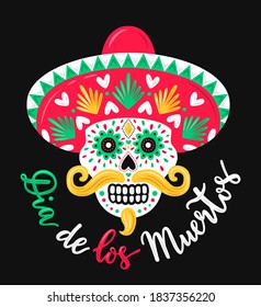 Colorful ornate skull in Mexican hat with moustache. Day of the Dead hand drawn lettering phrase inscription in Spanish language. Religious death symbol. EPS 10 vector illustration.