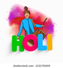 Colorful Paper Holi Font With Young Indian Man Playing Drum (Dhol) Instrument And Color Splash Effect On White Background.