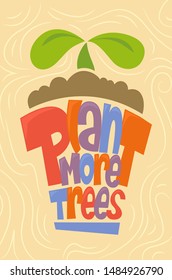 Colorful Plant More Trees Statement Vector Illustration with Tree Sapling on Soil with Pastel Yellow Wavy Background
